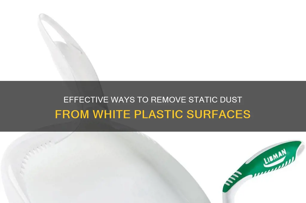 how to clean static dust off white plastic