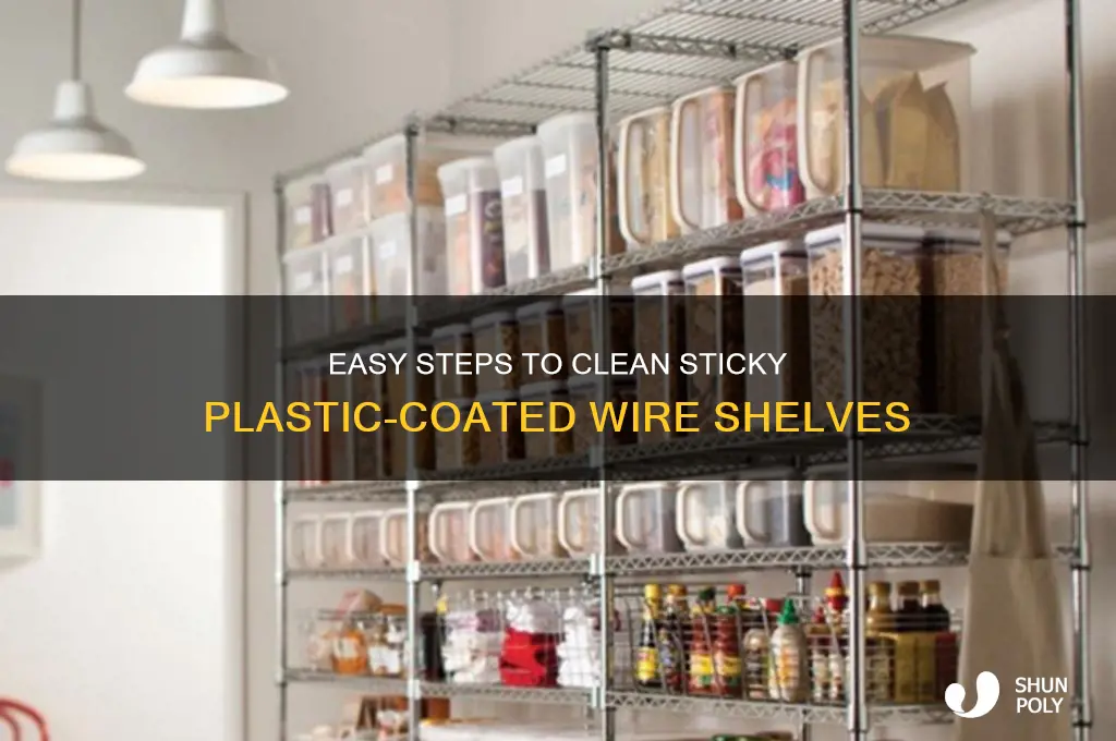 how to clean sticky plastic coated wire shelves