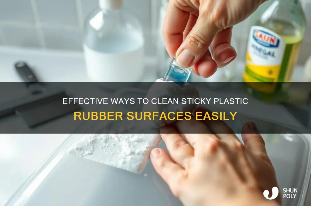 how to clean sticky plastic rubber
