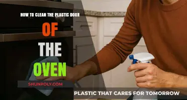 Easy Steps to Clean and Maintain Your Oven's Plastic Door