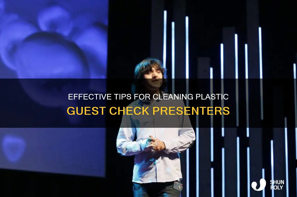 how to clean the plastic on guest check presentors