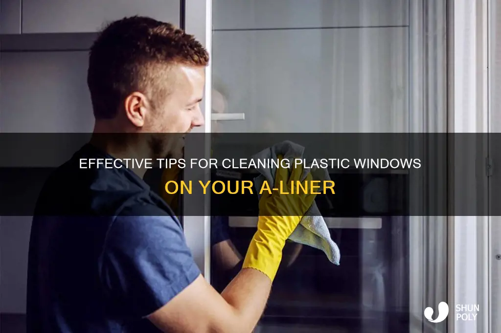 how to clean the plastic windows on an a liner