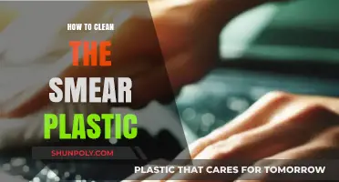 Effective Techniques to Clean Smeared Plastic Surfaces Easily and Efficiently