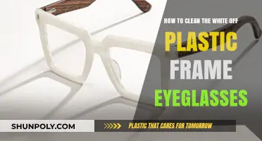 Restore Your Plastic Frame Eyeglasses: Removing White Residue Easily
