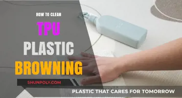Effective Methods to Restore and Clean TPU Plastic Browning