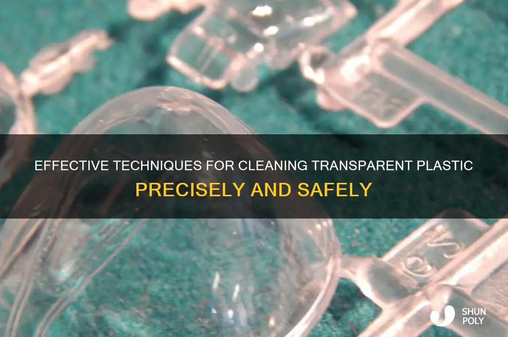 how to clean transparent plastic from preaperation