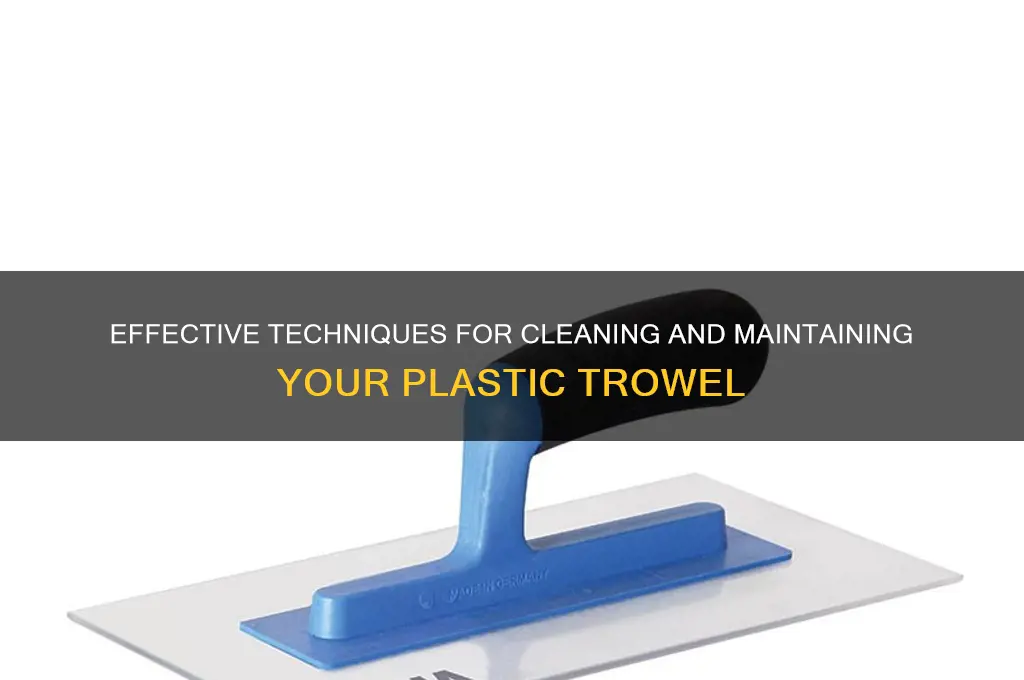 how to clean trowel plastic