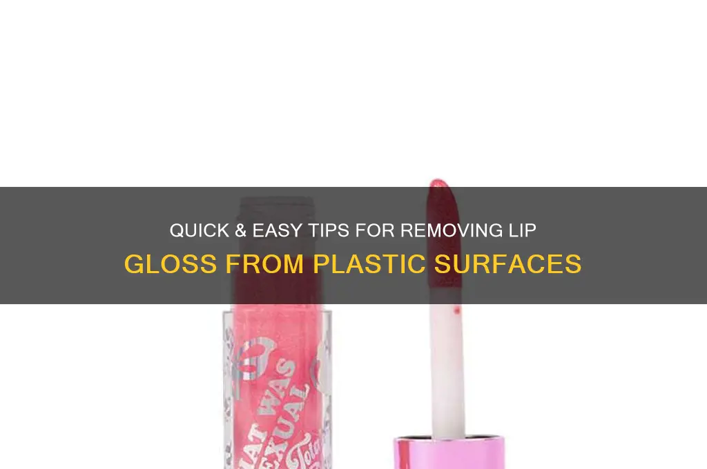 how to clean up lip gloss from plastic