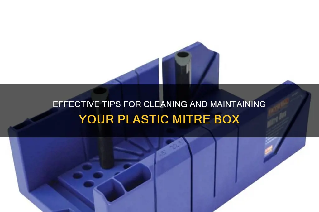 how to clean up plastic mitre box