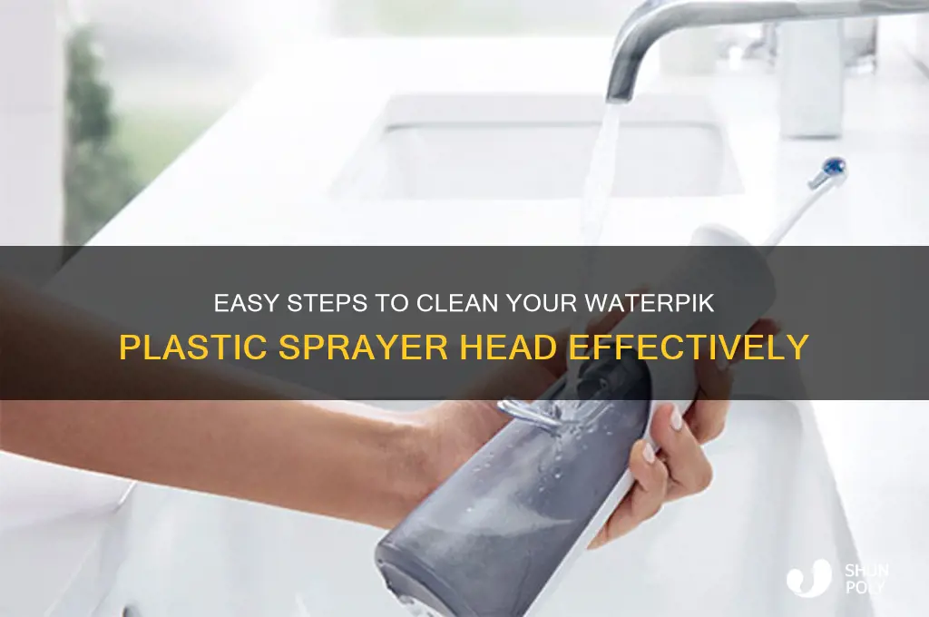 how to clean waterpik plastic sprayer head