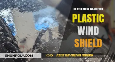 Revive Your Weathered Plastic Windshield: Easy Cleaning Tips and Tricks
