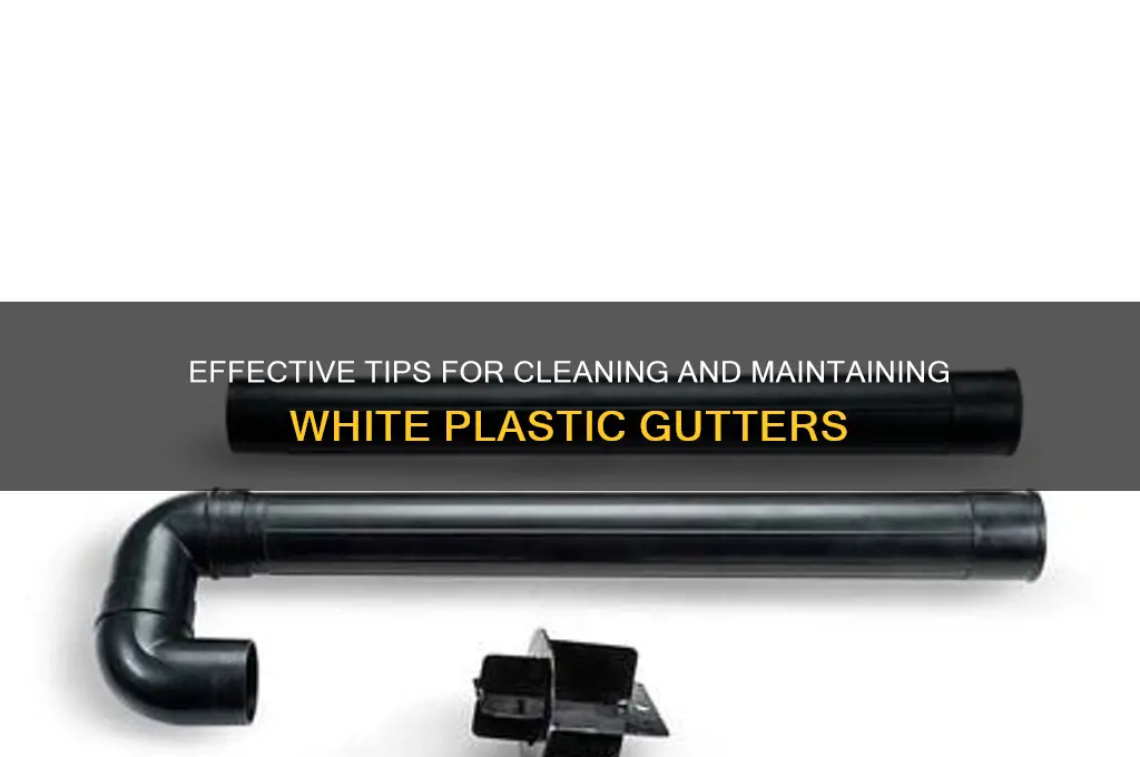 how to clean white plastic gutters