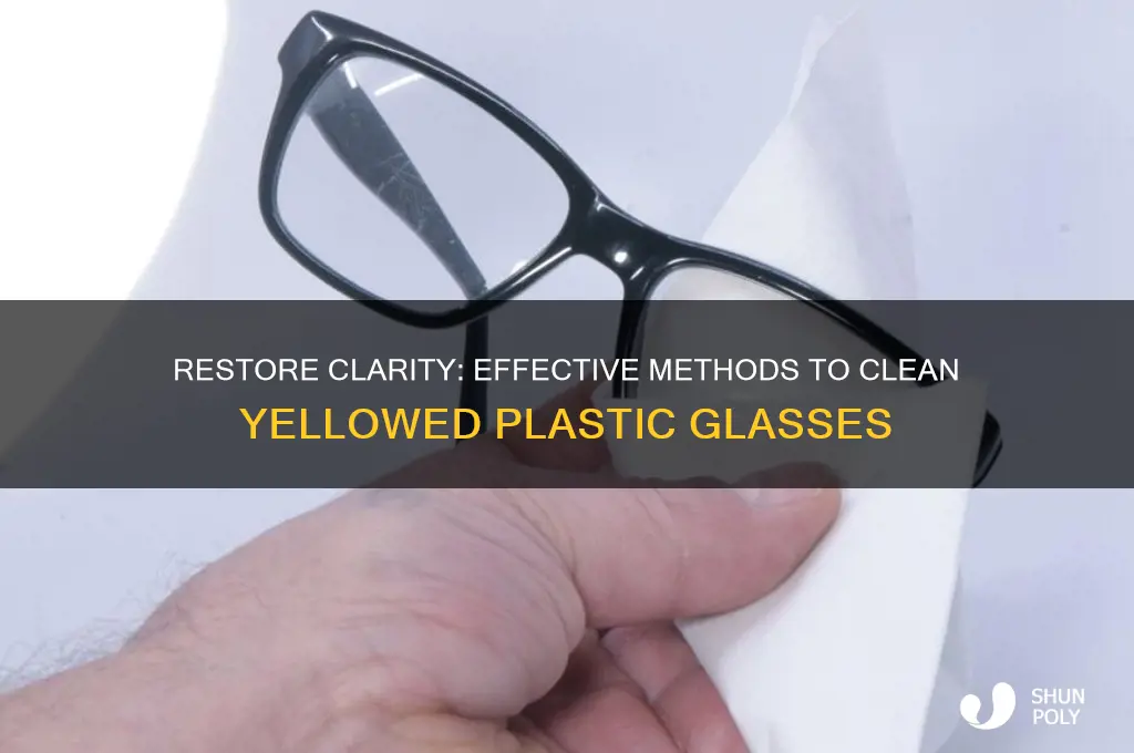 how to clean yellowed plastic glasses