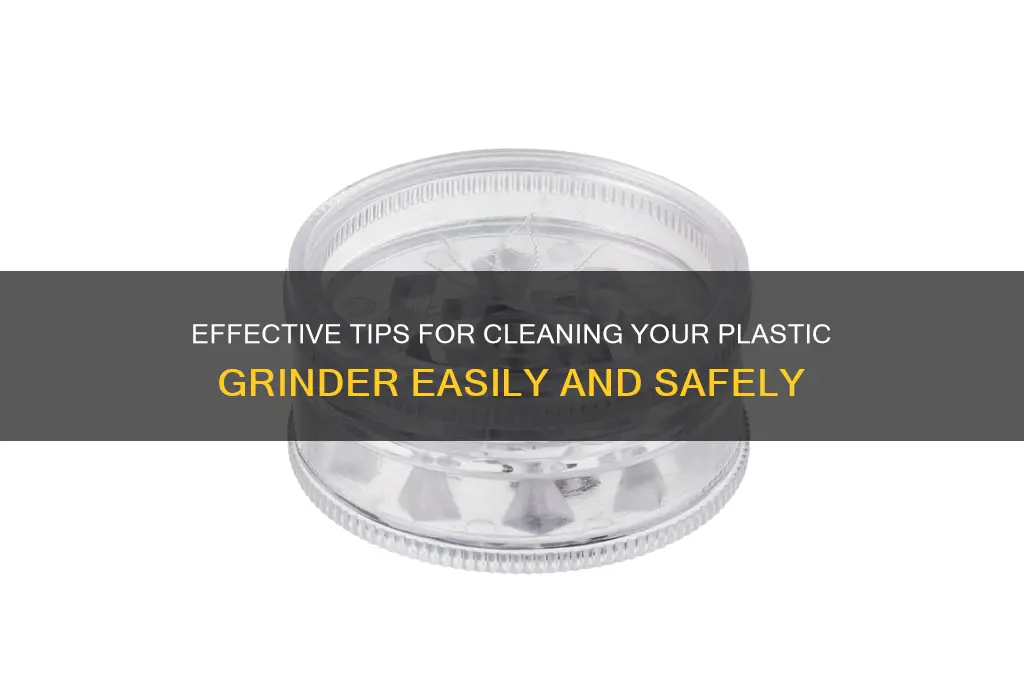 how to clean your grinder plastic