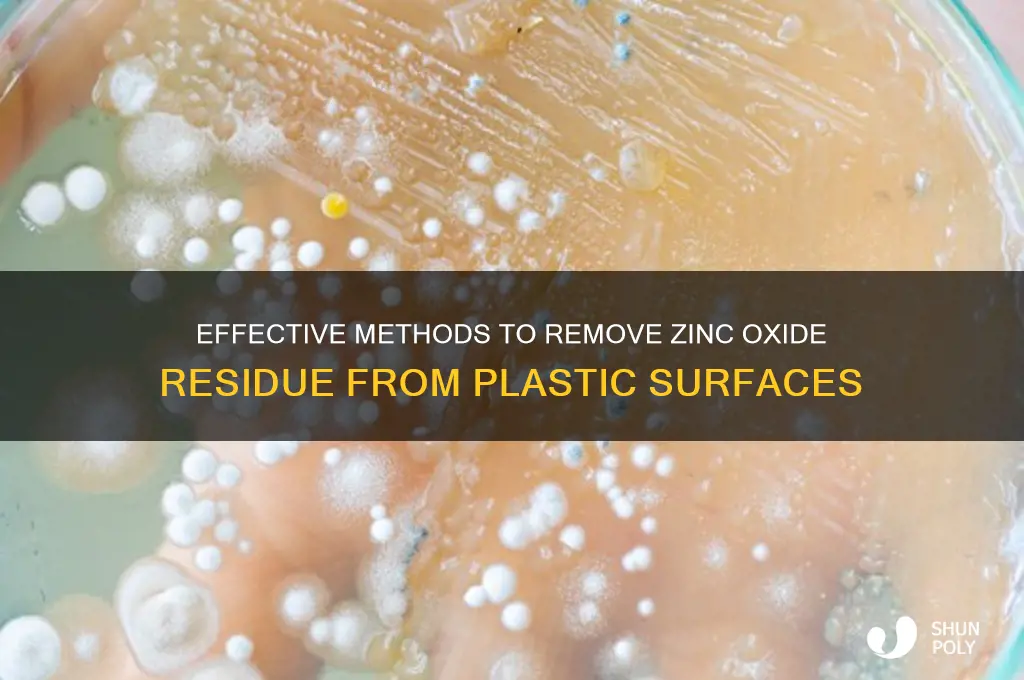 how to clean zinc oxide from plastic