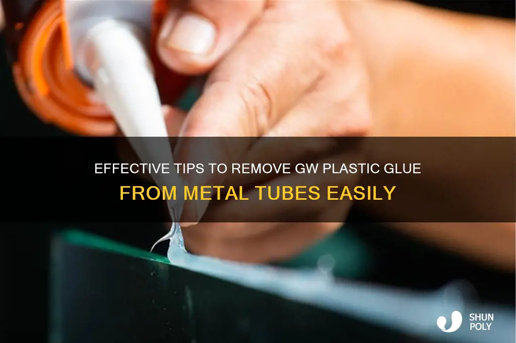 how to clear gw plastic glue metal tube