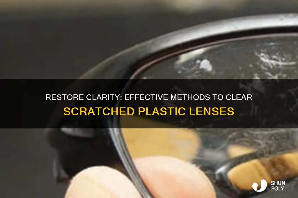 how to clear scratched plastic lenses