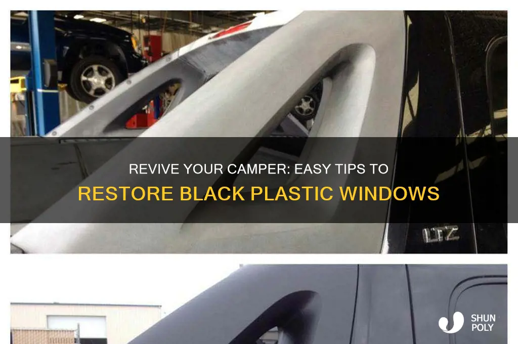 how to clear up black plastic windows on old campers