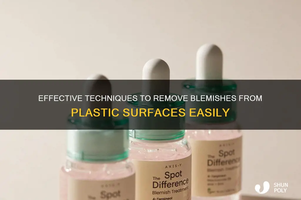 how to clear up blemishes on plastic