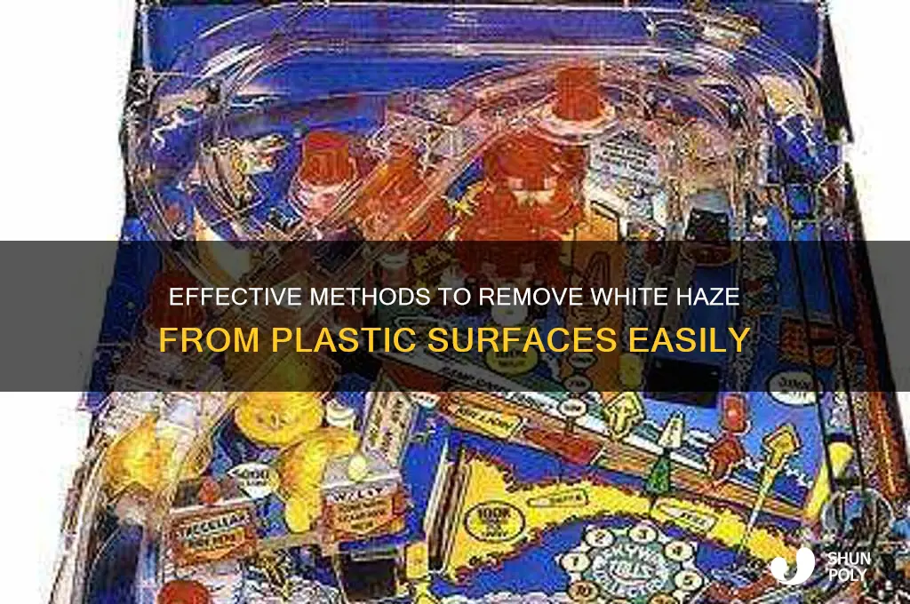 how to clear white haze off plastic