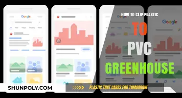 Clipping a Greenhouse: Plastic to PVC