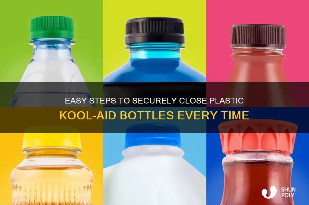how to close the plastic koolaid bottles
