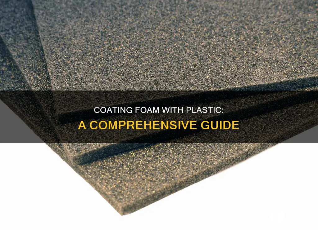 how to coat foam in plastic