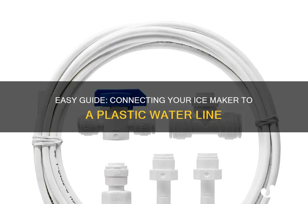 how to connect ice maker to plastic water line