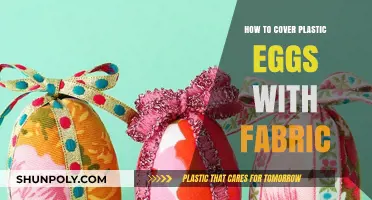 Covering Plastic Eggs: Creative Fabric Wrapping Ideas