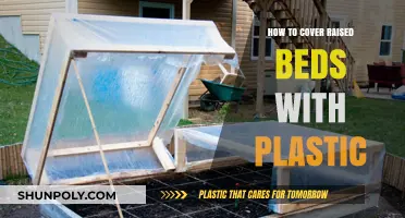 Covering Raised Beds: Plastic Protection Guide