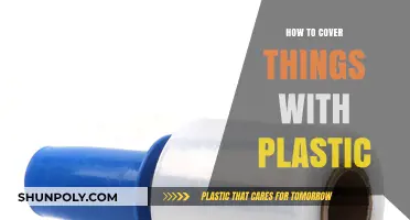 The Ultimate Guide to Covering Things With Plastic