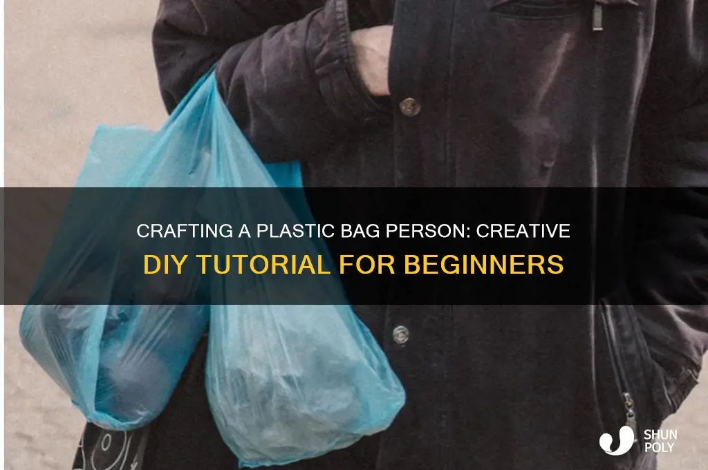 how to create a plastic bag person