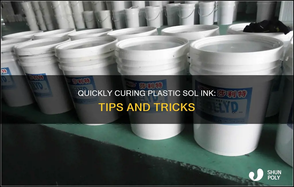how to cure plastic sol ink fast