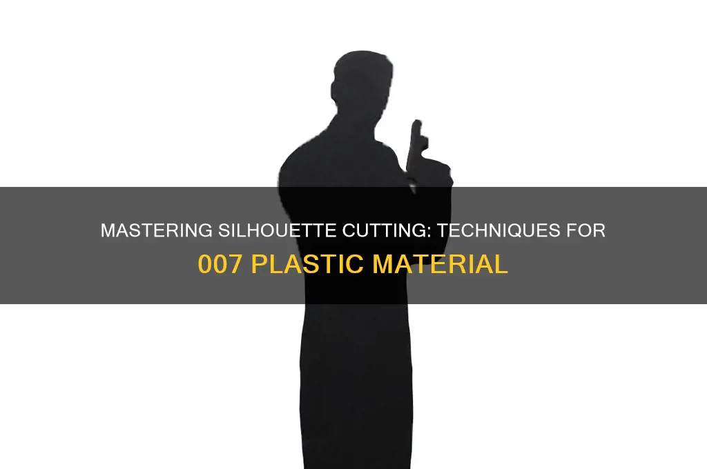 how to cut 007 plastic on silhouette