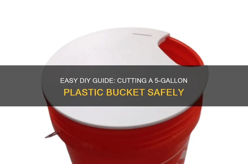 how to cut a 5 gallon plastic bucket