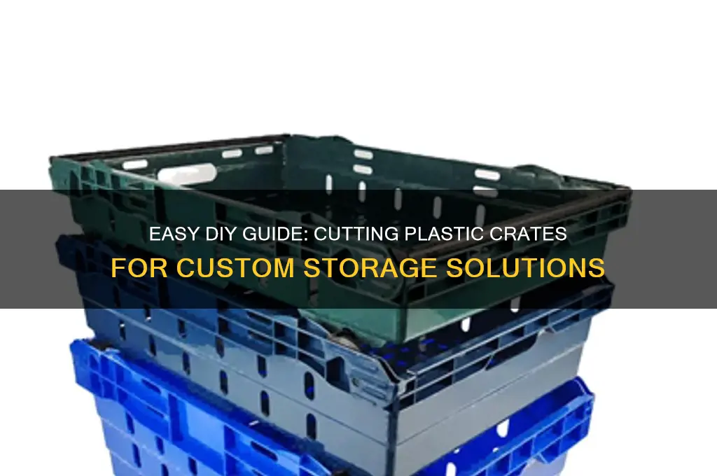 how to cut a plastic crate
