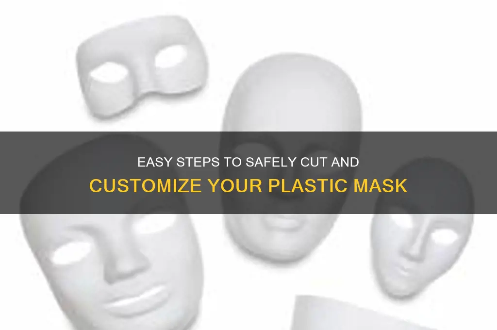 how to cut a plastic mask