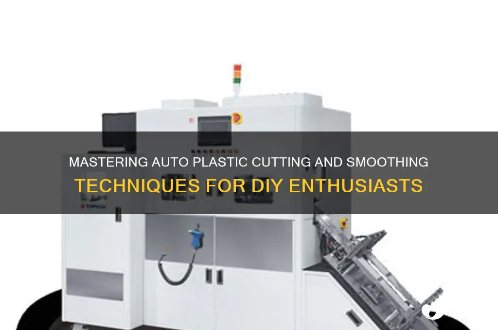how to cut auto plastic and smooth
