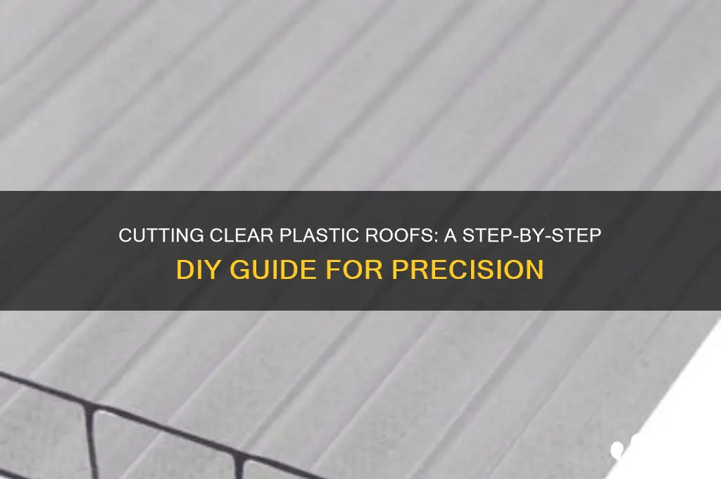 how to cut clear plastic roof