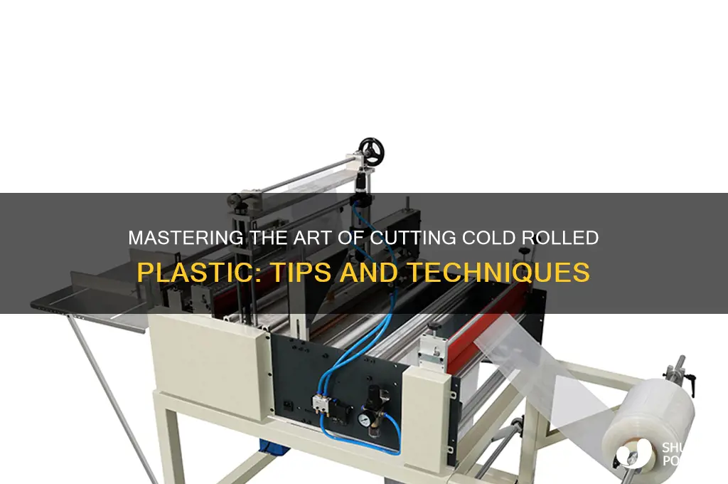 how to cut cold rolled plastic