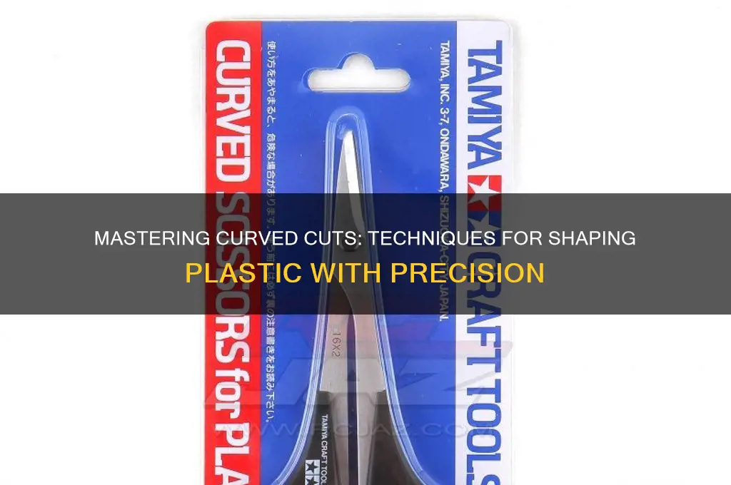 how to cut curves in plastic