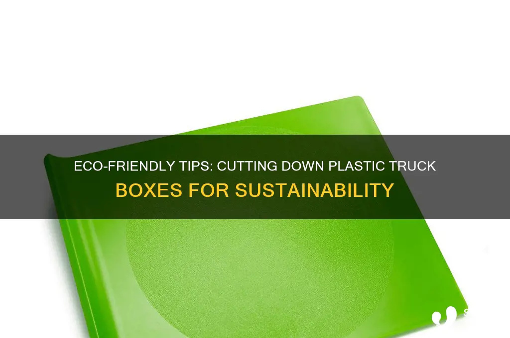 how to cut down plastic truck box