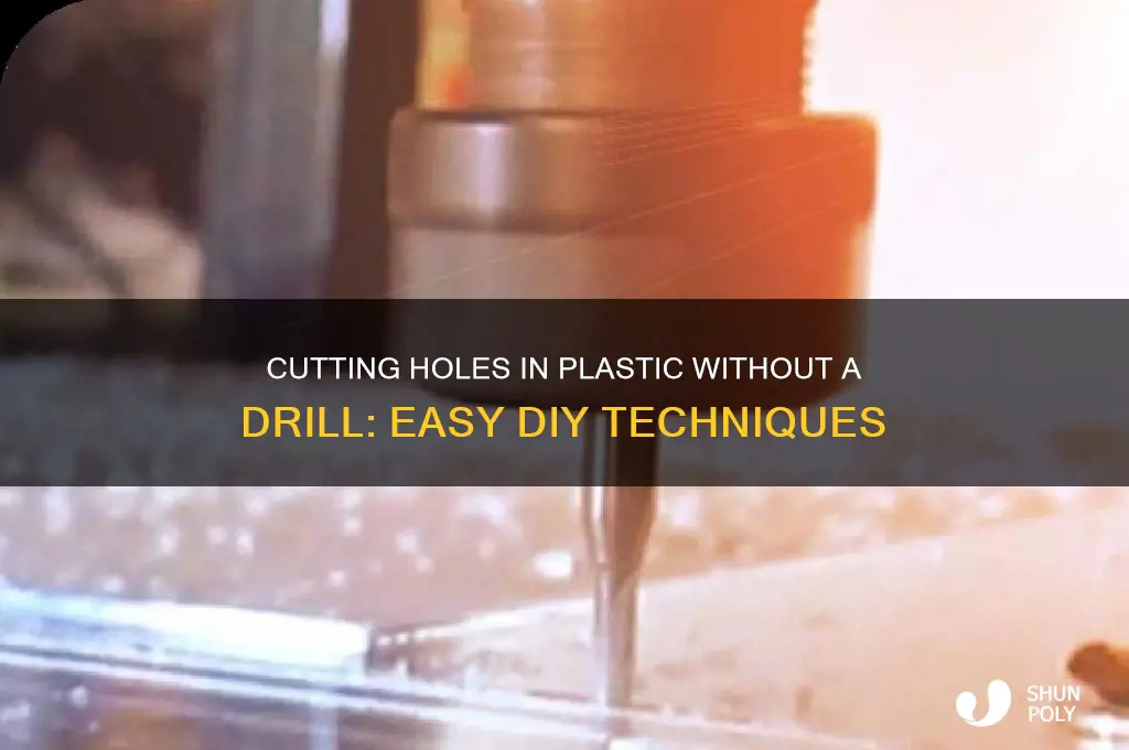 how to cut hole plastic without drill