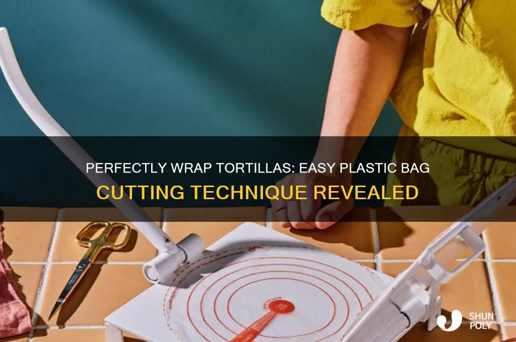 how to cut plastic bag fir tortillas