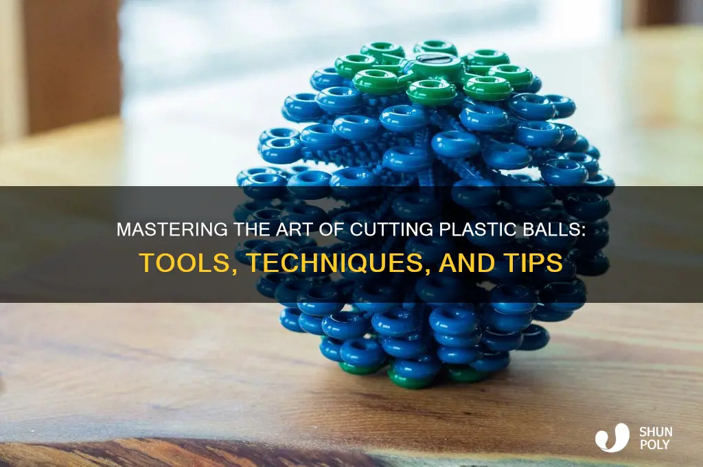 how to cut plastic ball
