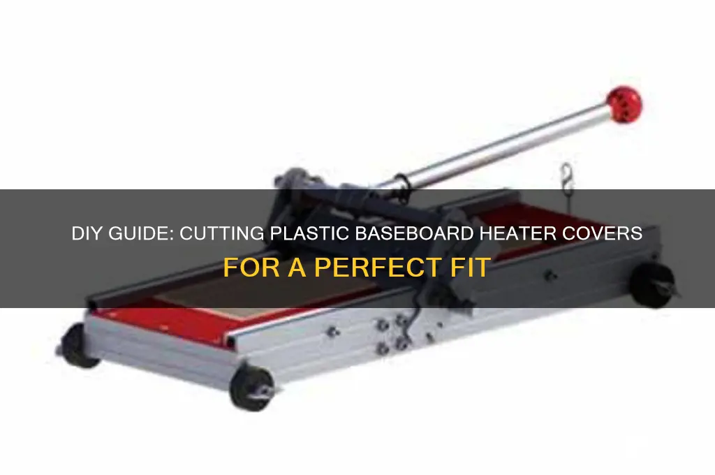 how to cut plastic baseboard heater covers
