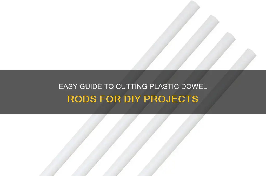 how to cut plastic dowel rods
