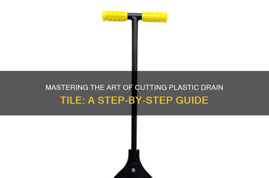 how to cut plastic drain tile
