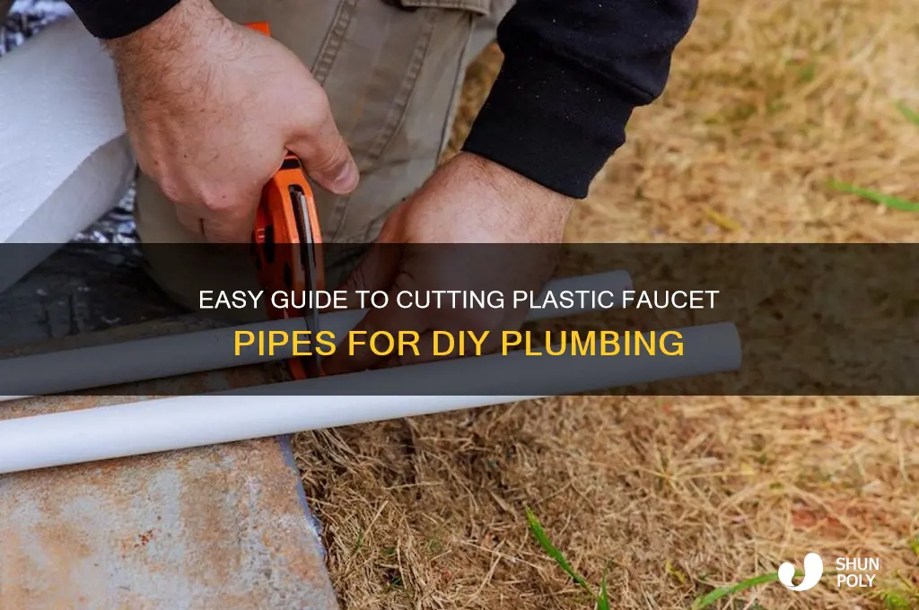 how to cut plastic faucet pipe
