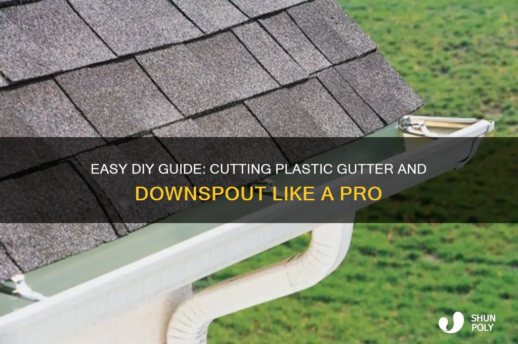 how to cut plastic gutter and downspout